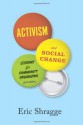 Activism and Social Change: Lessons for Community Organizing, Second Edition - Eric Shragge