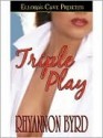 Triple Play (Sexy Sweet, Book One) - Rhyannon Byrd