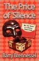 The Price of Silence - Barry Brennessel