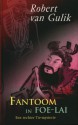 Fantoom in Foe-lai (Rechter Tie-mysteries #1) - Robert van Gulik