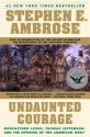 Undaunted Courage: Meriwether Lewis Thomas Jefferson and the Opening - Stephen E. Ambrose