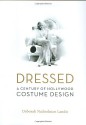 Dressed: A Century of Hollywood Costume Design - Deborah Nadoolman Landis, Anjelica Huston