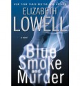 Blue Smoke and Murder - Elizabeth Lowell