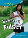 What Is My Pulse? - Carol Ballard