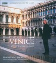 Francesco's Venice: The Dramatic History of the World's Most Beautiful City - Francesco Da Mosto, John Parker