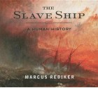 The Slave Ship: A Human History - Marcus Rediker, David Drummond