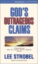 God's Outrageous Claims: Thirteen Discoveries That Can Revolutionize Your Life (MP3 Book) - Lee Strobel