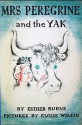 Mrs. Peregrine and the Yak - Esther Burns Wilkin, Eloise Wilkin