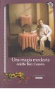 Una Magia Modesta - Adolfo Bioy Casares