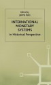 International Monetary Systems In Historical Perspective - Jaime Reis