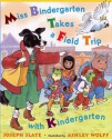 Miss Bindergarten Takes a Field Trip with Kindergarten - Joseph Slate, Ashley Wolff