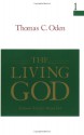 The Living God: Systemic Theology: Volume One - Thomas C. Oden