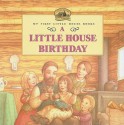 A Little House Birthday - Laura Ingalls Wilder, Doris Ettlinger