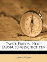 Tante Frieda. Neue Lausbubengeschichten - Ludwig Thoma