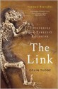 The Link: Uncovering Our Earliest Ancestor - Colin Tudge, Josh Young