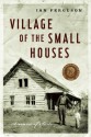 Village of the Small Houses: A Memoir of Sorts - Ian Ferguson