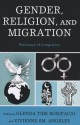 Gender, Religion, and Migration: Pathways of Integration - Glenda Tibe Bonifacio, Vivienne SM. Angeles, Vivienne S. M. Angeles, Michiel Baas, Synnøve Bendixsen, Krystyna Bleszynka, Cristina Maria de Castro, Wafa Chafic, Gemma Tulud Cruz, Gertrud Hüwelmeier, Helene Pristed Nielsen, Lilian Odera, Abolade Ezekiel Olagoke, Connie