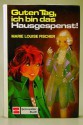 Guten Tag, ich bin das Hausgespenst! - Marie Louise Fischer, Brigitte Smith