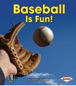 Baseball Is Fun! - Robin Nelson