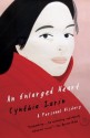 An Enlarged Heart: A Personal History - Cynthia Zarin