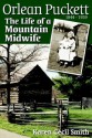 Orlean Puckett: The Life of a Mountain Midwife - Karen Cecil Smith