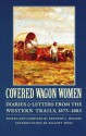 Covered Wagon Women, Volume 10: Diaries and Letters from the Western Trails, 1875-1883 - Kenneth L. Holmes, Elliott West