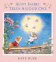 Aunt Isabel Tells a Good One - Kate Duke