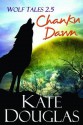 Wolf Tales 2.5: Chanku Dawn - Kate Douglas