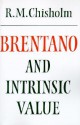 Brentano and Intrinsic Value - Roderick M. Chisholm, Robert B. Pippin