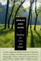 Bread & Wine: Readings for Lent and Easter - Wendell Berry, Dorothy L. Sayers, Blaise Pascal