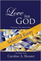 Lisa Gibson, a Selected Essay from Love Like God - Caroline A. Shearer