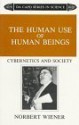 The Human Use Of Human Beings: Cybernetics And Society - Norbert Wiener