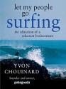 Let My People Go Surfing - Yvon Chouinard