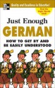 Just Enough German: How to Get by and Be Easily Understood - D.L. Ellis