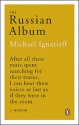 The Russian Album - Michael Ignatieff