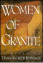 Women of Granite - Dana Andrew Jennings