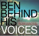 Ben Behind His Voices: One Family's Journey From the Chaos of Schizophrenia to Hope - Randye Kaye