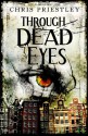 Through Dead Eyes - Chris Priestley