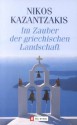 Im Zauber der griechischen Landschaft. - Nikos Kazantzakis, Isidora Rosenthal-Kamarinea