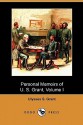 Personal Memoirs Of U. S. Grant, Volume I - Ulysses S. Grant