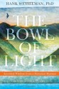 The Bowl of Light: Ancestral Wisdom from a Hawaiian Shaman - Hank Wesselman, Sandra Ingerman