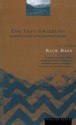 The Lost Grizzlies: A Search for Survivors in the Wilderness of Colorado - Rick Bass