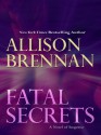 Fatal Secrets - Allison Brennan