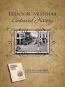 Trenton, Missouri Centennial History - Mark Robinson