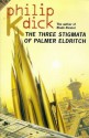 The Three Stigmata Of Palmer Eldritch - Philip K. Dick