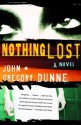 Nothing Lost - John Gregory Dunne