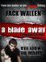 A Blade Away - Jack Wallen