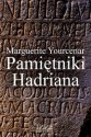 Pamiętniki Hadriana - Marguerite Yourcenar