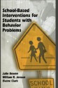 School-Based Interventions for Students with Behavior Problems - Julie Bowen, William R. Jenson