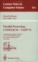 Parallel Processing: CONPAR 94 - VAPP VI: Third Joint International Conference on Vector and Parallel Processing, Linz, Austria, September 6-8, 1994. Proceedings (Lecture Notes in Computer Science) - Bruno Buchberger, Jens Volkert